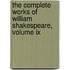The Complete Works Of William Shakespeare, Volume Ix