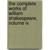 The Complete Works Of William Shakespeare, Volume Ix door Sir Sidney Lee
