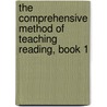 The Comprehensive Method Of Teaching Reading, Book 1 by Emma K. Gordon