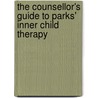 The Counsellor's Guide To Parks' Inner Child Therapy door Penny Parks