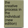 The Creative Process in the Individual (New Edition) by Thomas Troward