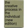 The Creative Process in the Individual (New Edition) door Thomas Troward