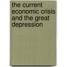 The Current Economic Crisis And The Great Depression door Philip Salisbury