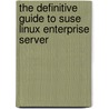 The Definitive Guide To Suse Linux Enterprise Server door Sander van Vugt