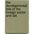 The Developmental Role of the Foreign Sector and Aid