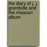 The Diary of J. J. Grandville and the Missouri Album door Clive F. Getty