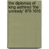 The Diplomas of King Aethlred 'The Unready' 978-1016