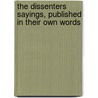 The Dissenters Sayings, Published In Their Own Words by Sir Roger L'Estrange