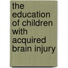 The Education of Children with Acquired Brain Injury door Walker Sue