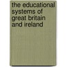 The Educational Systems Of Great Britain And Ireland by Sir Graham Balfour