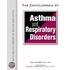 The Encyclopedia Of Asthma And Respiratory Disorders