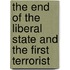 The End Of The Liberal State And The First Terrorist