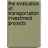 The Evaluation of Transportation Investment Projects