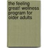 The Feeling Great! Wellness Program for Older Adults