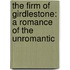 The Firm Of Girdlestone: A Romance Of The Unromantic
