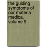 The Guiding Symptoms Of Our Materia Medica, Volume 9 by Charles Godlove Raue