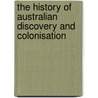 The History Of Australian Discovery And Colonisation door Samuel Bennett