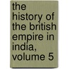 The History Of The British Empire In India, Volume 5 door Edward Thornton