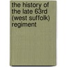 The History Of The Late 63rd (West Suffolk) Regiment door James Slack