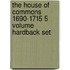The House Of Commons 1690-1715 5 Volume Hardback Set