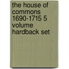 The House Of Commons 1690-1715 5 Volume Hardback Set by Eveline Cruickshanks