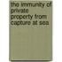 The Immunity Of Private Property From Capture At Sea