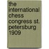 The International Chess Congress St. Petersburg 1909