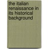 The Italian Renaissance In Its Historical Background door Denys Hay