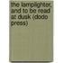 The Lamplighter, and to Be Read at Dusk (Dodo Press)