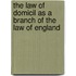 The Law Of Domicil As A Branch Of The Law Of England