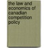 The Law and Economics of Canadian Competition Policy