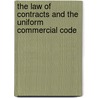 The Law of Contracts and the Uniform Commercial Code door Pamela Tepper