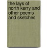The Lays Of North Kerry And Other Poems And Sketches by D.C. Hennessy