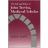 The Life And Times Of John Trevisa, Medieval Scholar