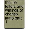 The Life Letters And Writings Of Charles Lamb Part 1 door Charles Lamb