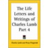 The Life Letters And Writings Of Charles Lamb Part 4