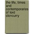 The Life, Times And Contemporaries Of Lord Cloncurry