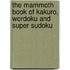 The Mammoth Book of Kakuro, Wordoku and Super Sudoku