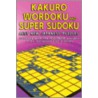 The Mammoth Book of Kakuro, Wordoku and Super Sudoku by Alex Ross
