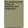The Mathematical Theory Of Electricity And Magnetism door Sir James Hopwood Jeans