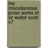The Miscellaneous Prose Works of Sir Walter Scott V7