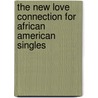 The New Love Connection For African American Singles door Thelma Russell