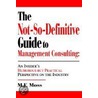 The Not-So-Definitive Guide to Management Consulting door M.F. Moss