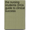 The Nursing Studenta (tm)s Guide To Clinical Success door Rn Payne Lorene