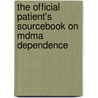 The Official Patient's Sourcebook On Mdma Dependence by Icon Health Publications