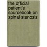 The Official Patient's Sourcebook On Spinal Stenosis door James N. Parker