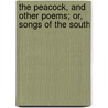 The Peacock, And Other Poems; Or, Songs Of The South door James Hampton Lee