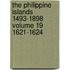 The Philippine Islands 1493-1898 Volume 19 1621-1624