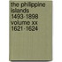 The Philippine Islands 1493-1898 Volume Xx 1621-1624