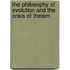 The Philosophy Of Evolution And The Crisis Of Theism